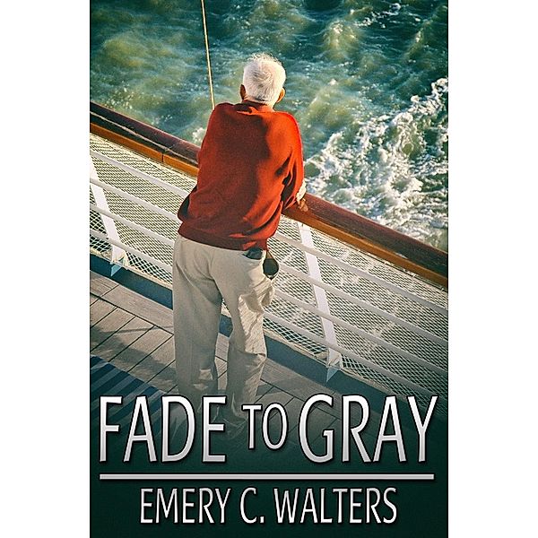 Fade to Gray, Emery C. Walters