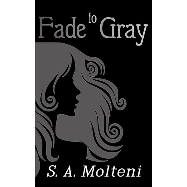 Fade to Gray, S. A. Molteni