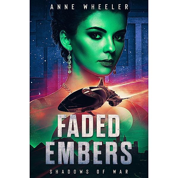 Faded Embers (Shadows of War, #4) / Shadows of War, Anne Wheeler