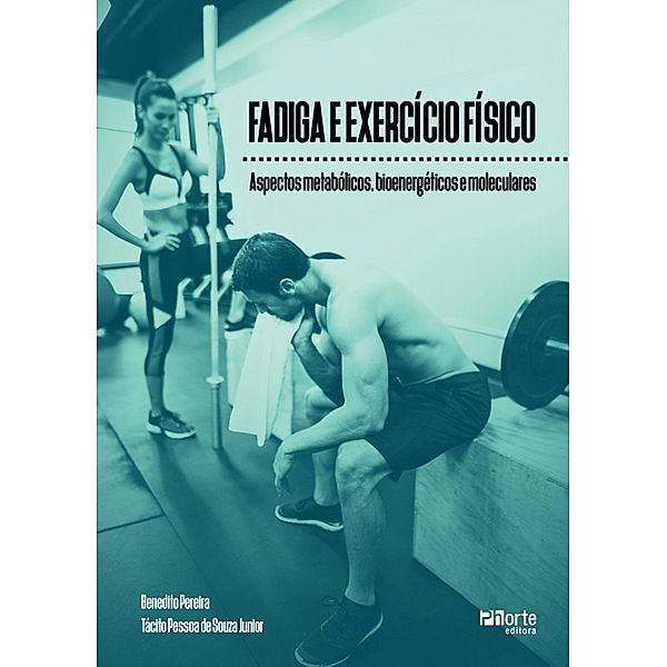Fadiga e exercício físico, Benedito Pereira, Tácito Pessoa Souza de Junior