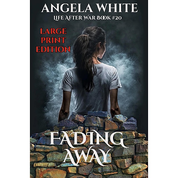 Fading Away Large Print Edition (LAW Large Print Ebooks, #20) / LAW Large Print Ebooks, Angela White