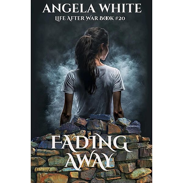 Fading Away (Life After War, #20) / Life After War, Angela White