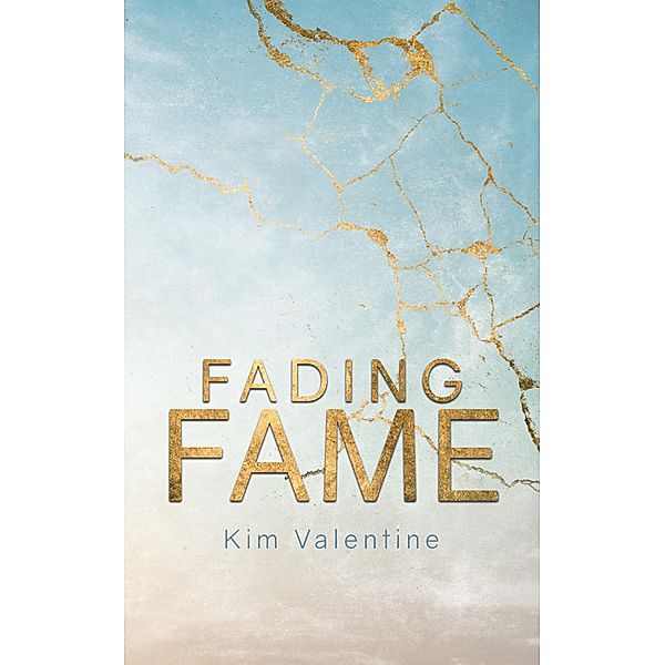 Fading Fame / Fading-Reihe Bd.1, Kim Valentine