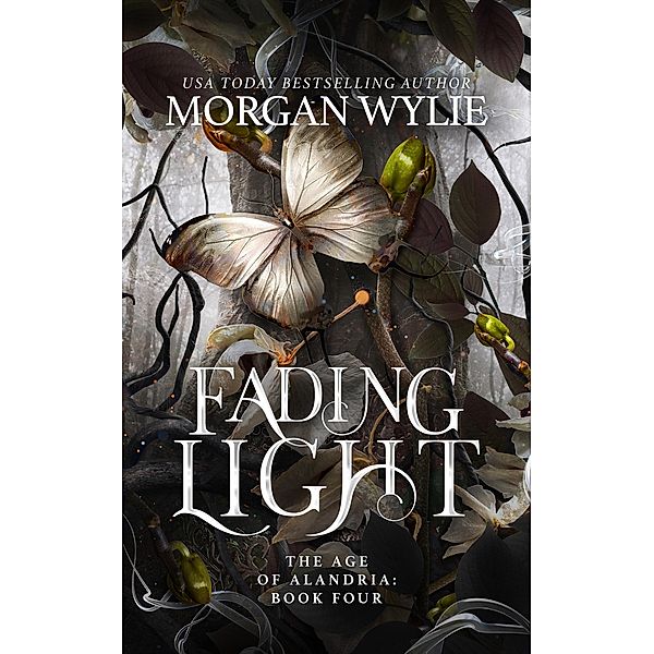 Fading Light (The Age of Alandria, #4) / The Age of Alandria, Morgan Wylie