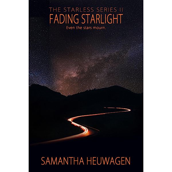 Fading Starlight (Starless Series, #2) / Starless Series, Samantha Heuwagen