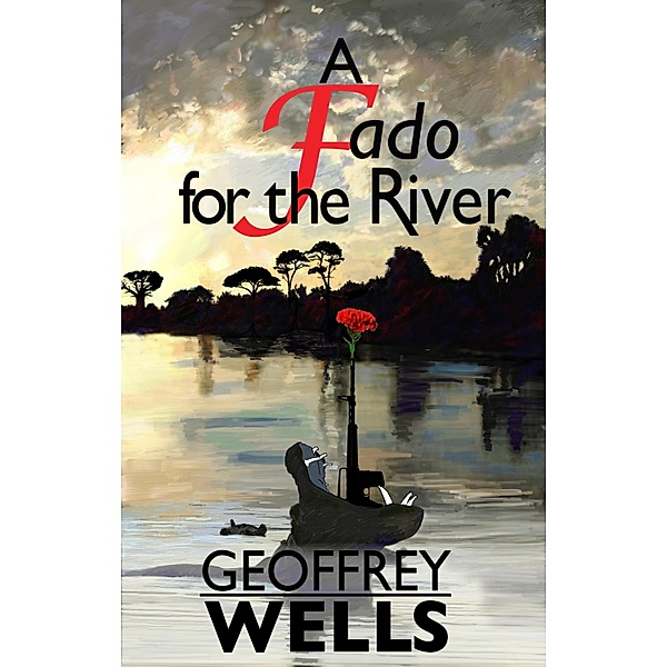 Fado for the River / Geoffrey Wells, Geoffrey Wells