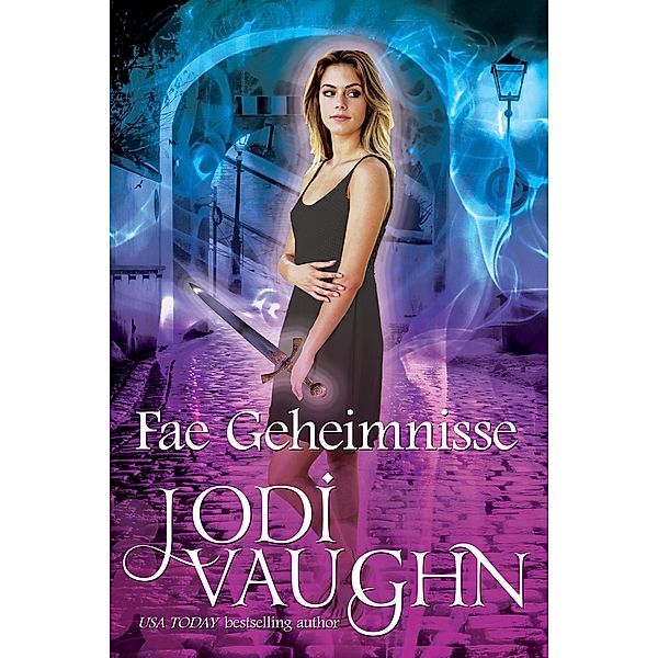 Fae Geheimnisse (Fae Series, #1) / Fae Series, Jodi Vaughn