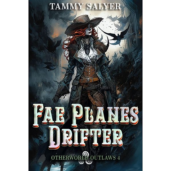 Fae Planes Drifter: Otherworld Outlaws 4 / Otherworld Outlaws, Tammy Salyer