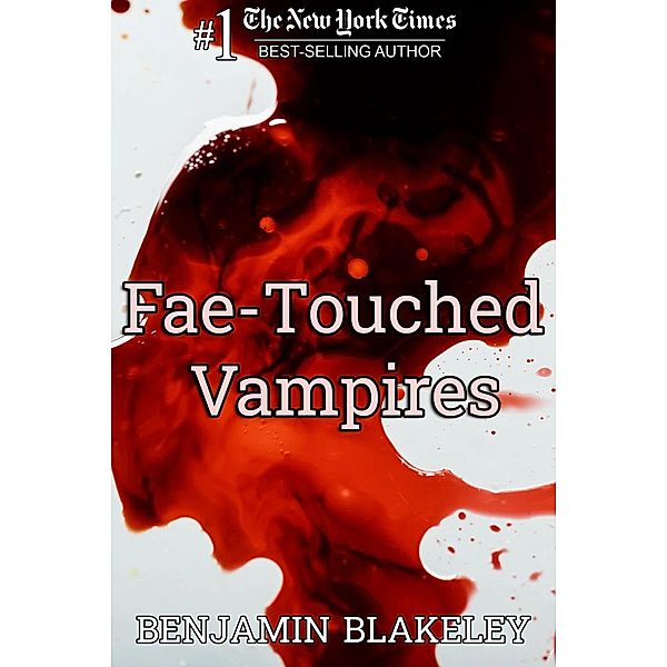 Fae-Touched Vampires, Benjamin Blakeley