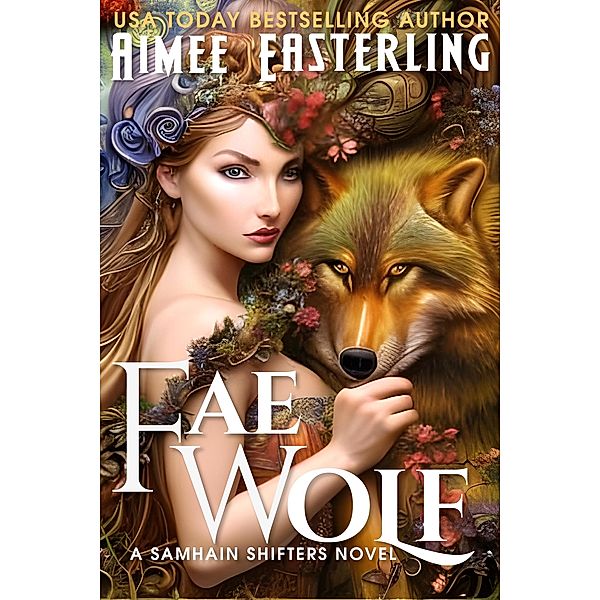 Fae Wolf (Samhain Shifters, #3) / Samhain Shifters, Aimee Easterling
