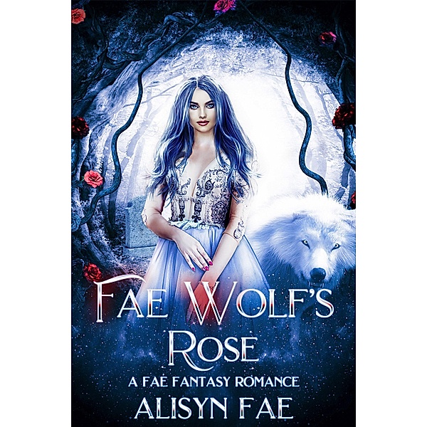 Fae Wolf's Rose, Emma Alisyn, Alisyn Fae