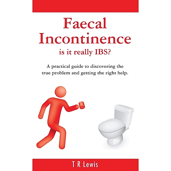 Faecal Incontinence - is it really IBS?, T R Lewis