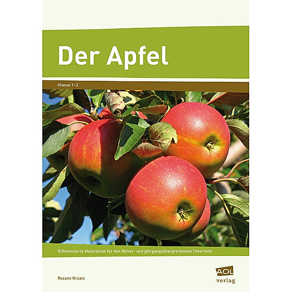 Fächer- und jahrgangsübergreifend lernen / Der Apfel, Roxane Kraatz