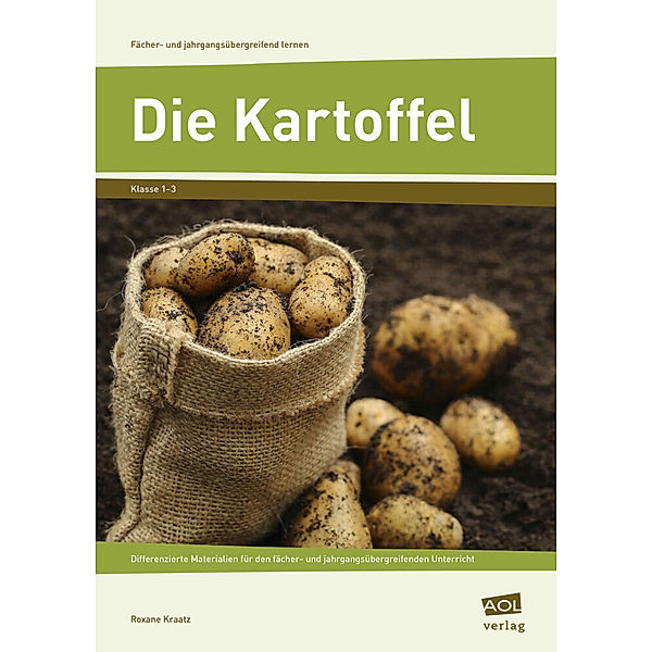 Fächer- und jahrgangsübergreifend lernen / Die Kartoffel, Roxane Kraatz