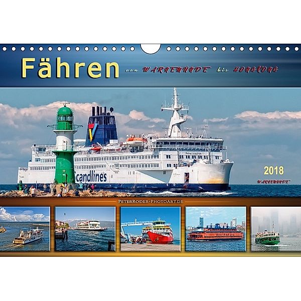 Fähren - von Warnemünde bis Hongkong (Wandkalender 2018 DIN A4 quer), Peter Roder