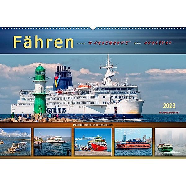 Fähren - von Warnemünde bis Hongkong (Wandkalender 2023 DIN A2 quer), Peter Roder