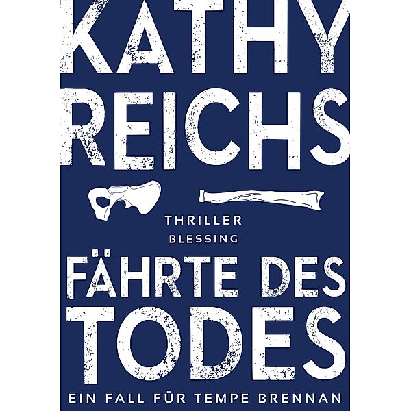 Fährte des Todes / Tempe Brennan Storys Bd.1, Kathy Reichs