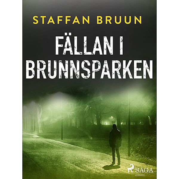 Fällan i Brunnsparken / Antonio Sallinen Bd.1, Staffan Bruun