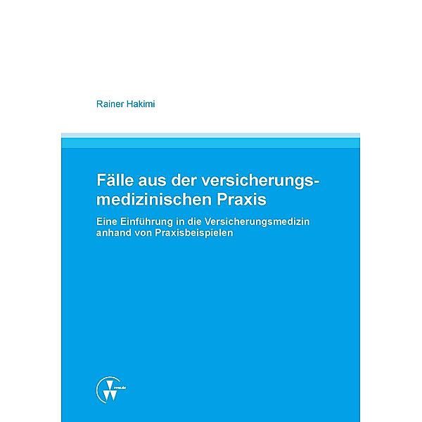 Fälle aus der versicherungsmedizinischen Praxis, Rainer Hakimi