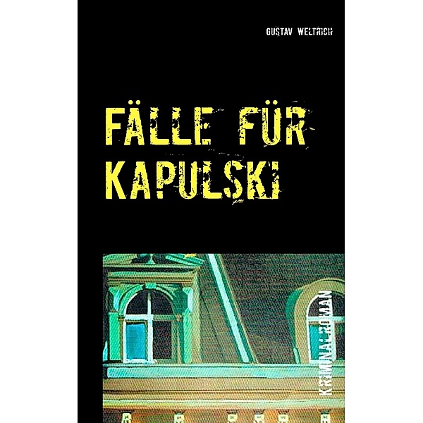 Fälle für Kapulski, Gustav Weltrich