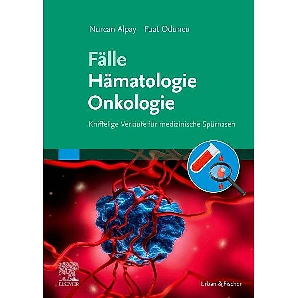 Fälle Hämatologie Onkologie, Nurcan Alpay, Fuat Oduncu