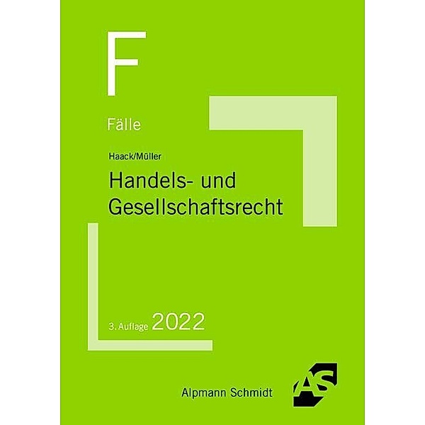Fälle Handels- und Gesellschaftsrecht, Claudia Haack, Frank Müller