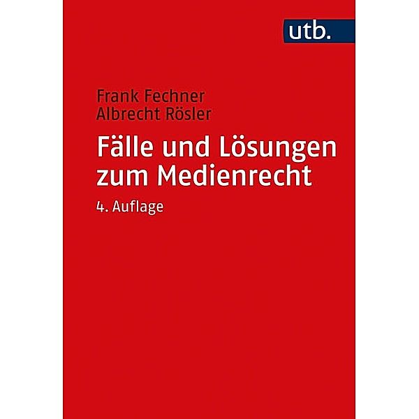 Fälle und Lösungen zum Medienrecht, Frank Fechner, Albrecht Rösler