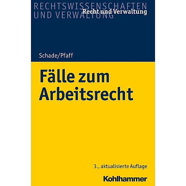 Fälle zum Arbeitsrecht, Georg Friedrich Schade, Stephan Pfaff