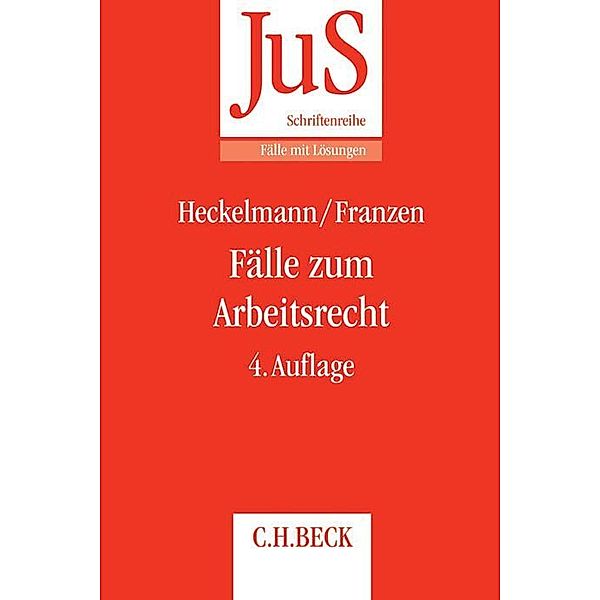 Fälle zum Arbeitsrecht, Dieter Heckelmann, Martin Franzen