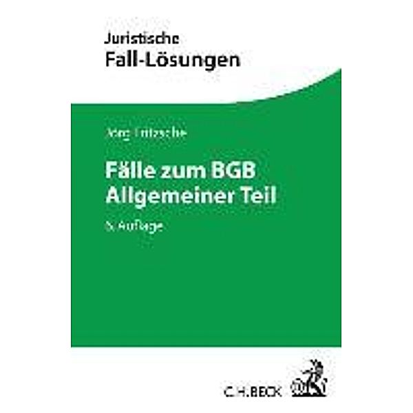 Fälle zum BGB Allgemeiner Teil, Jörg Fritzsche