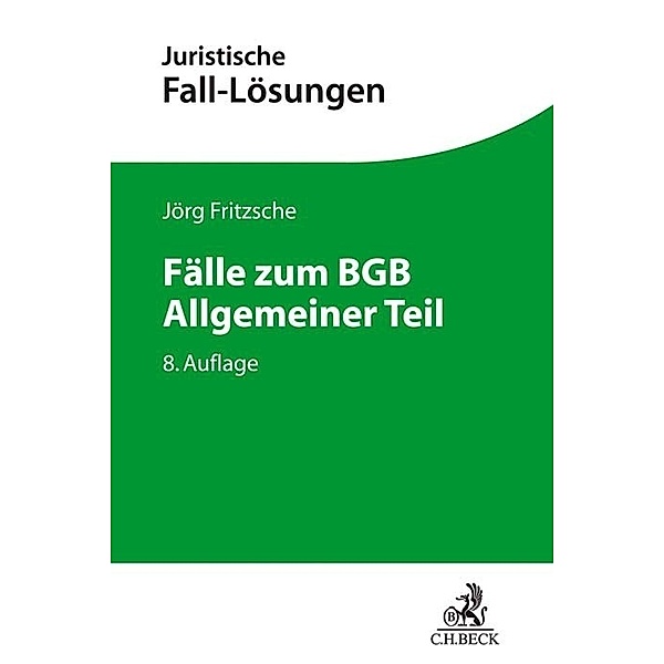 Fälle zum BGB Allgemeiner Teil, Jörg Fritzsche