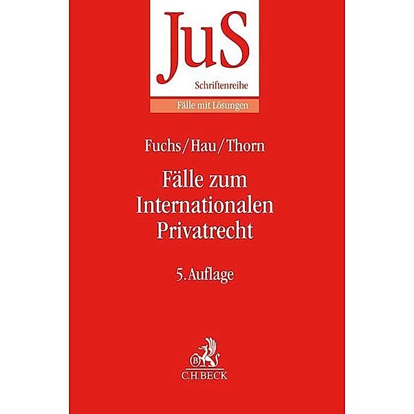 Fälle zum Internationalen Privatrecht, Angelika Fuchs, Wolfgang Hau, Karsten Thorn