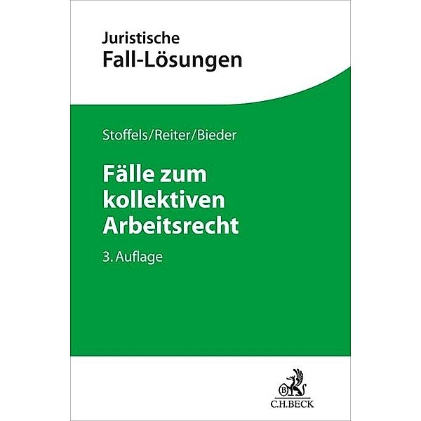 Fälle zum kollektiven Arbeitsrecht, Markus Stoffels, Christian Reiter, Marcus Bieder