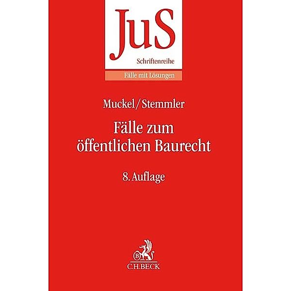 Fälle zum öffentlichen Baurecht, Manfred Gubelt, Stefan Muckel, Thomas Stemmler