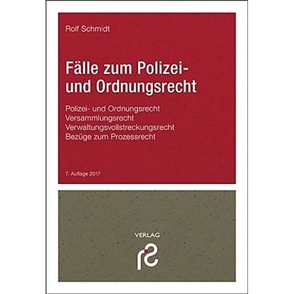 Fälle zum Polizei- und Ordnungsrecht, Rolf Schmidt