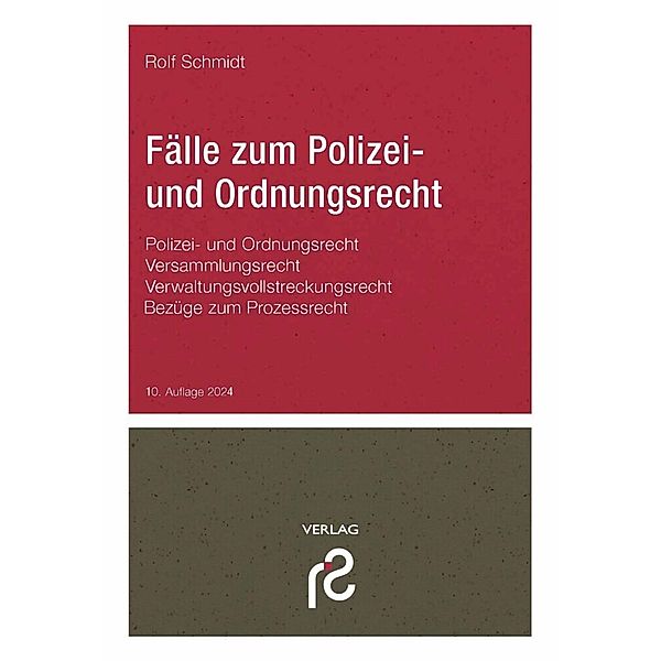 Fälle zum Polizei- und Ordnungsrecht, Rolf Schmidt