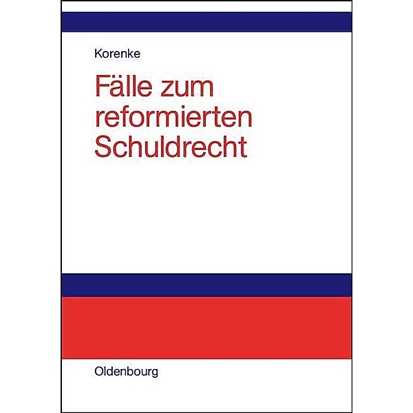 Fälle zum reformierten Schuldrecht / Jahrbuch des Dokumentationsarchivs des österreichischen Widerstandes, Thomas Korenke