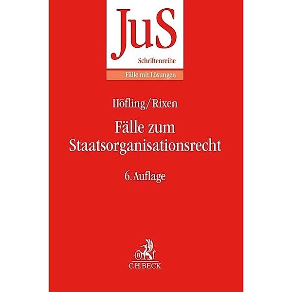 Fälle zum Staatsorganisationsrecht, Wolfram Höfling, Stephan Rixen