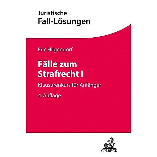 Fälle zum Strafrecht I, Eric Hilgendorf