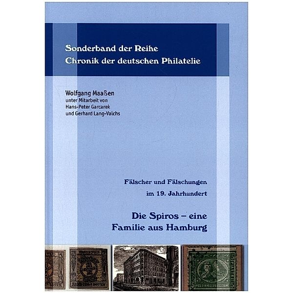 Fälscher und Fälschungen im 19. Jahrhundert: Die Spiros - eine Familie aus Hamburg, Wolfgang Maaßen