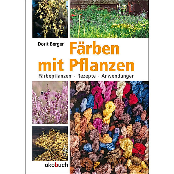 Färben mit Pflanzen, Dorit Berger