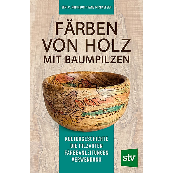 Färben von Holz mit Baumpilzen, Seri C. Robinson, Hans Michaelsen