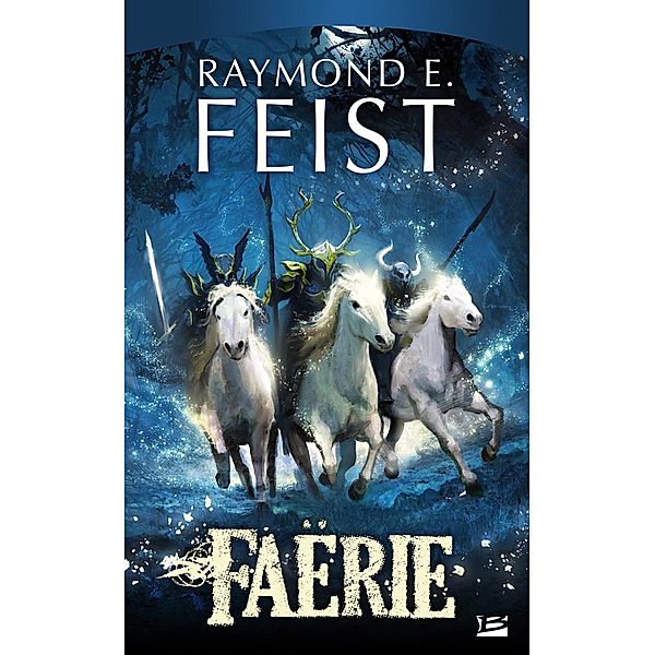 Faërie / Fantastique, Raymond E. Feist