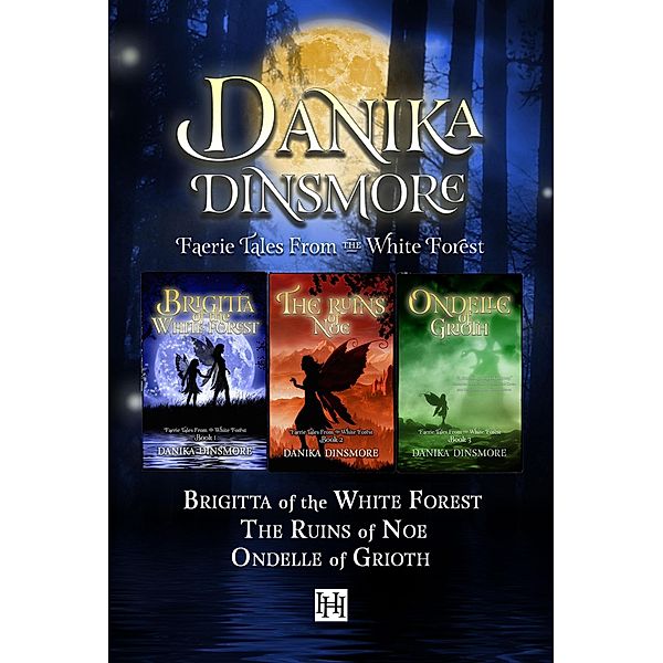 Faerie Tales from the White Forest Omnibus / Faerie Tales from the White Forest, Danika Dinsmore