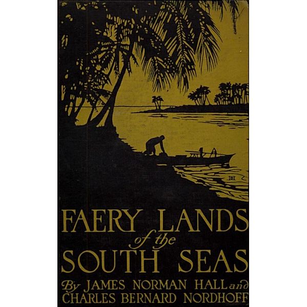 Faery Lands of the South Seas - James Norman Hall, Charles Bernard Nordhoff, James Norman Hall