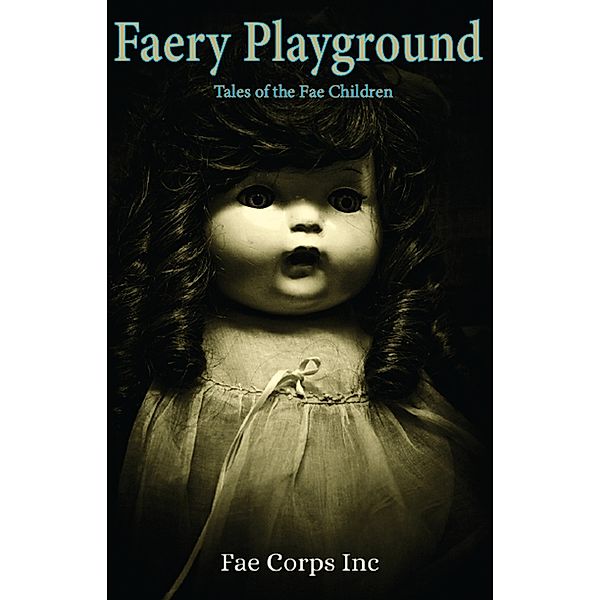 Faery Playground, Fae Corps Publishing