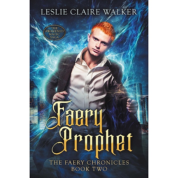 Faery Prophet (The Faery Chronicles, #2) / The Faery Chronicles, Leslie Claire Walker