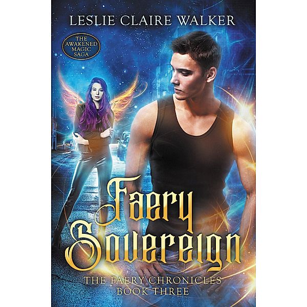 Faery Sovereign (The Faery Chronicles, #3) / The Faery Chronicles, Leslie Claire Walker