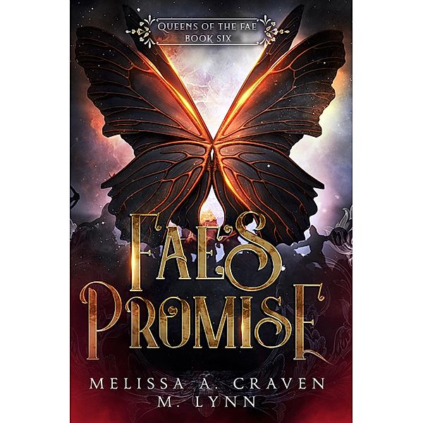 Fae's Promise: A Fae Fantasy Romance (Queens of the Fae, #6) / Queens of the Fae, M. Lynn, Melissa A. Craven
