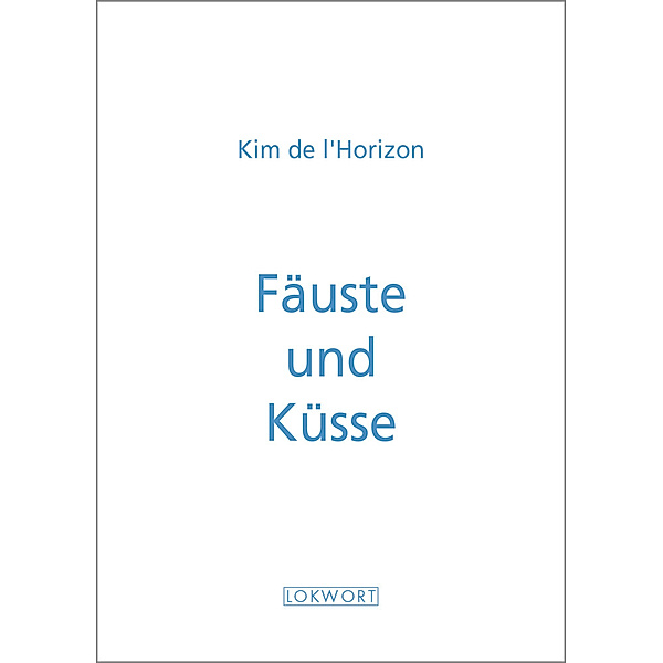 Fäuste und Küsse, Kim de l'Horizon